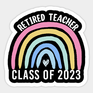 Retiring Teacher Retirement party Rainbow Retired Teacher Class 2023 Sticker